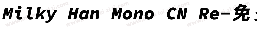 Milky Han Mono CN Re字体转换